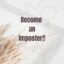 Become an Imposter