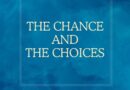 The Chance and The Choices